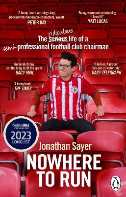 Nowhere to Run: The ridiculous life of a semi-professional football club chairman - Jonathan Sayer - cover