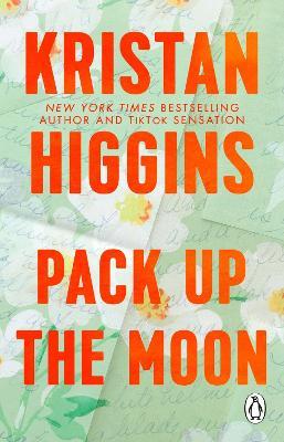 Pack Up the Moon: TikTok made me buy it: a heart-wrenching and uplifting story from the bestselling author - Kristan Higgins - cover
