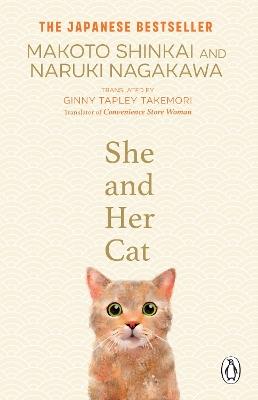 She and her Cat: for fans of Travelling Cat Chronicles and Convenience  Store Woman - Makoto Shinkai,Naruki Nagakawa - cover