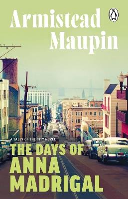 The Days of Anna Madrigal: Tales of the City 9 - Armistead Maupin - cover