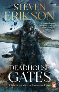 Deadhouse Gates: Malazan Book of the Fallen 2