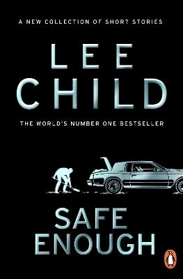 Safe Enough: And Other Stories - Lee Child - cover