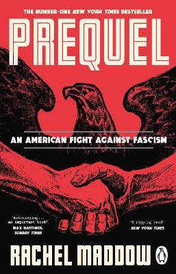 Prequel: An American fight against fascism - Rachel Maddow - cover