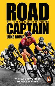 Road Captain: My Life at the Heart of the Peloton