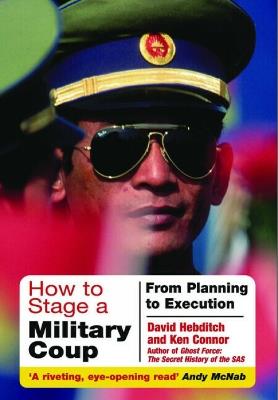 How to Stage a Military Coup - David Hebditch,Ken Connor - cover