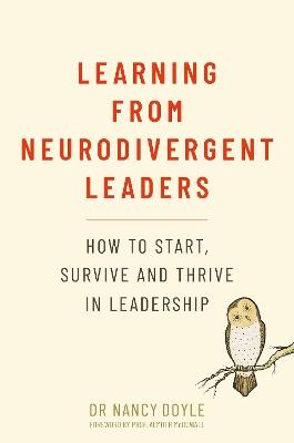 Learning from Neurodivergent Leaders: How to Start, Survive and Thrive in Leadership - Dr Nancy Doyle - cover