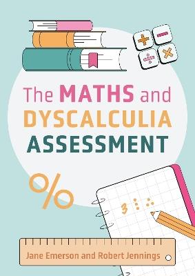 The Maths and Dyscalculia Assessment - Robert Jennings,Jane Emerson - cover