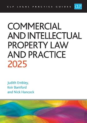 Commercial and Intellectual Property Law and Practice 2025: Legal Practice Course Guides (LPC) - Bamford,Embley,Hancock - cover