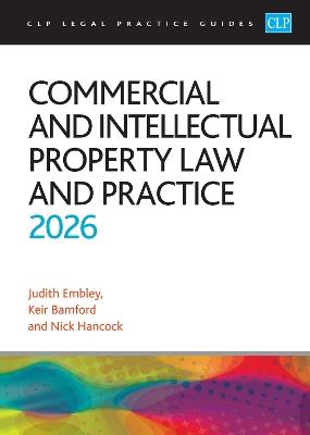 Commercial and Intellectual Property Law and Practice 2026: Legal Practice Course Guides (LPC) - Bamford,Embley,Hancock - cover
