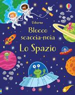 Lo spazio. Blocco scaccia-noia. Ediz. a colori