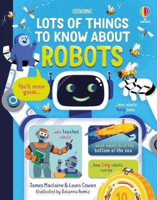 Lots of Things to Know About Robots - James Maclaine,Laura Cowan - cover