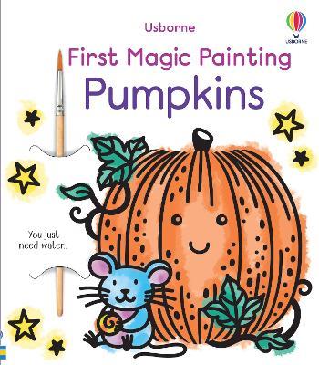 First Magic Painting Pumpkins - Abigail Wheatley - cover