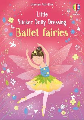 Little Sticker Dolly Dressing Ballet Fairies - Fiona Watt - cover