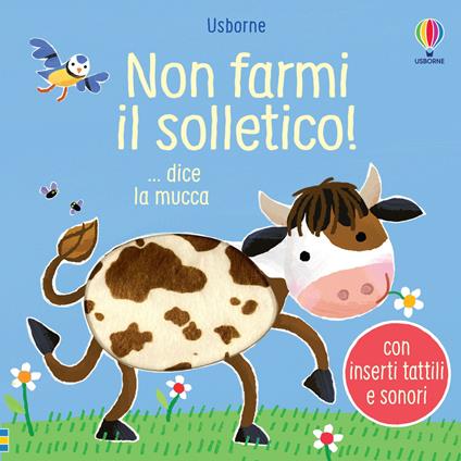 Non farmi il solletico! ...dice la mucca. Ediz. illustrata - Sam Taplin - copertina