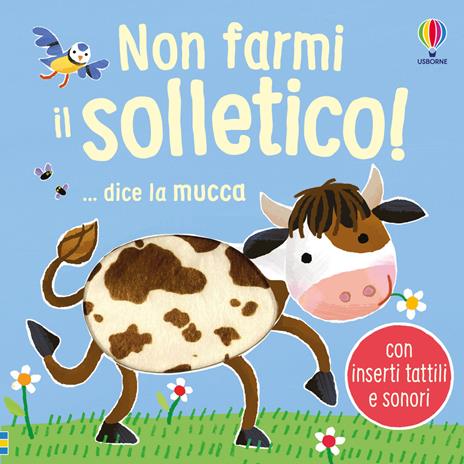 Non farmi il solletico! ...dice la mucca. Ediz. illustrata - Sam Taplin - copertina