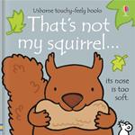 That's not my squirrel.