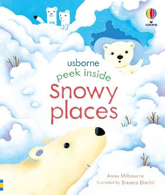 Peek Inside Snowy Places - Anna Milbourne - cover