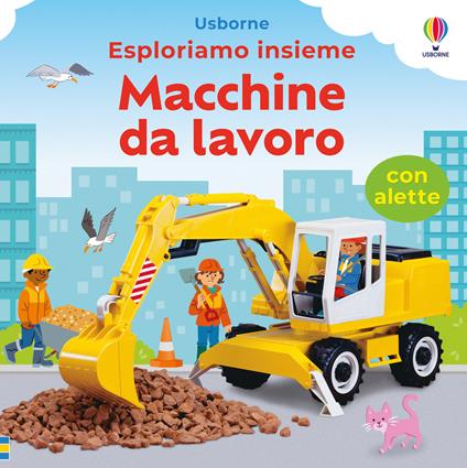 Macchine da lavoro. Ediz. a colori - Felicity Brooks - copertina