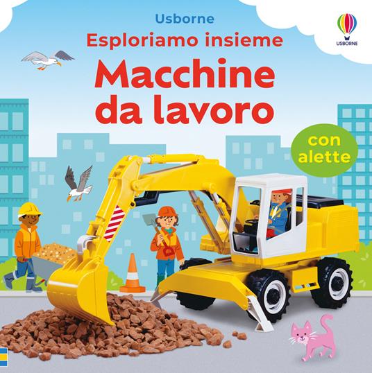 Macchine da lavoro. Ediz. a colori - Felicity Brooks - copertina