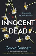 Innocent Dead: An absolutely riveting crime thriller that will keep you guessing until the end