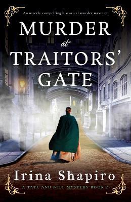 Murder at Traitors' Gate: An utterly compelling historical murder mystery - Irina Shapiro - cover