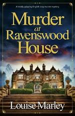Murder at Ravenswood House: A totally gripping English cozy murder mystery