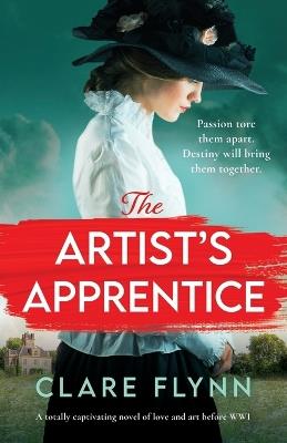 The Artist's Apprentice: A totally captivating novel of love and art before WW1 - Clare Flynn - cover