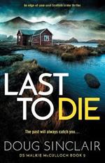 Last to Die: A totally gripping Scottish crime thriller