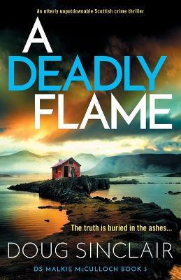 A Deadly Flame: An utterly unputdownable Scottish crime thriller - Doug Sinclair - cover
