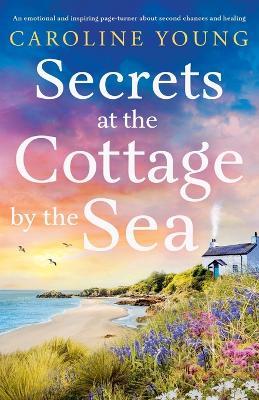 Secrets at the Cottage by the Sea - Caroline Young - cover
