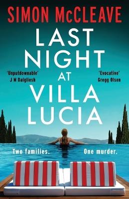 Last Night at Villa Lucia: A totally addictive psychological thriller with a jaw-dropping twist - Simon McCleave - cover
