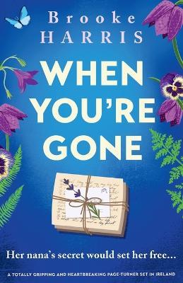 When You're Gone: A totally gripping and heartbreaking page-turner set in Ireland - Brooke Harris - cover