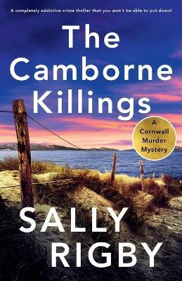 The Camborne Killings: A completely addictive crime thriller that you won't be able to put down! - Sally Rigby - cover
