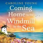 Coming Home to the Windmill by the Sea
