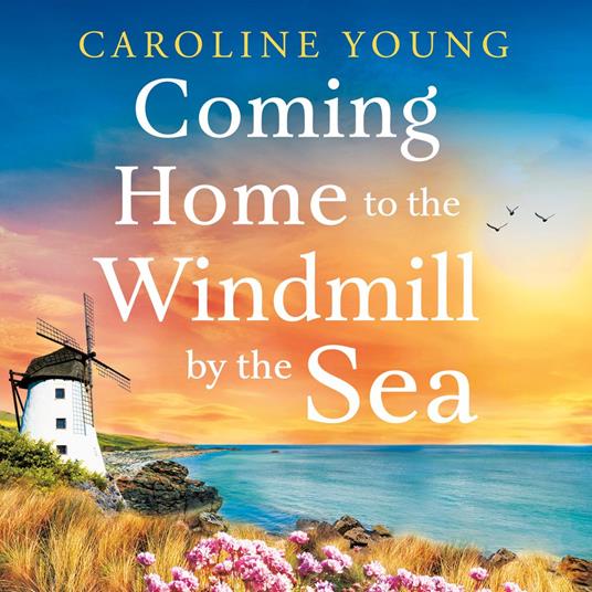 Coming Home to the Windmill by the Sea