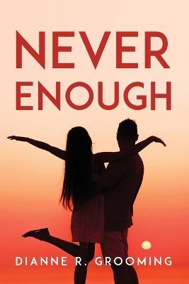 Never Enough - Dianne R Grooming - cover