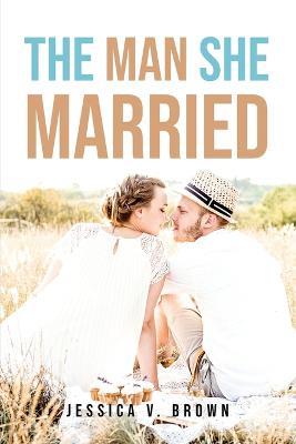 The Man She Married - Jessica V Brown - cover