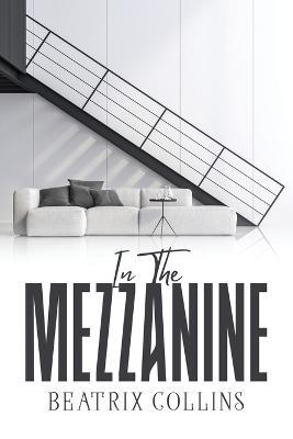 In The Mezzanine - Beatrix Collins - cover