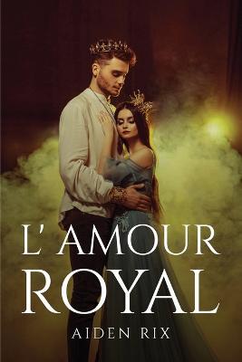 L' Amour Royal - Aiden Rix - cover