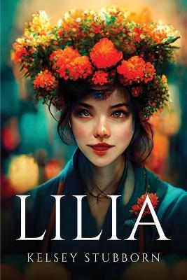 Lilia - Kelsey Stubborn - cover