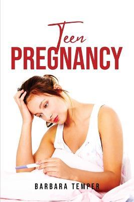 Teen Pregnancy - Barbara Temper - cover