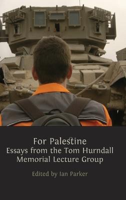 For Palestine: Essays from the Tom Hurndall Memorial Lecture Group - cover