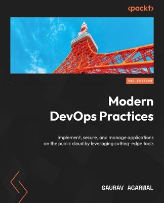 Modern DevOps Practices: Implement, secure, and manage applications on the public cloud by leveraging cutting-edge tools - Gaurav Agarwal - cover