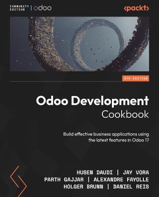 Odoo Development Cookbook: Build effective business applications using the latest features in Odoo 17 - Husen Daudi,Jay Vora - cover