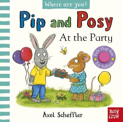 Pip and Posy, Where Are You? At the Party (A Felt Flaps Book) - cover