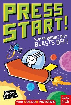 Press Start! Super Rabbit Boy Blasts Off! - Thomas Flintham - cover