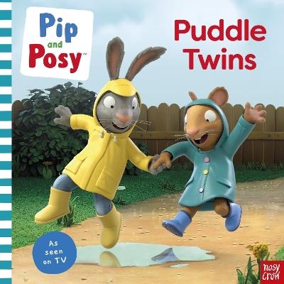 Pip and Posy: Puddle Twins A TV tie-in picture book - Pip and Posy - cover