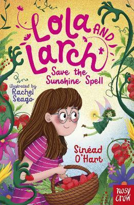 Lola and Larch Save the Sunshine Spell - Sinéad O'Hart - cover