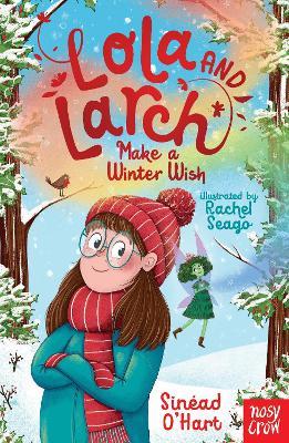 Lola and Larch Make a Winter Wish - Sinéad O'Hart - cover
