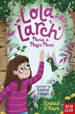 Lola and Larch Mend a Magic Mess - Sinéad O'Hart - cover